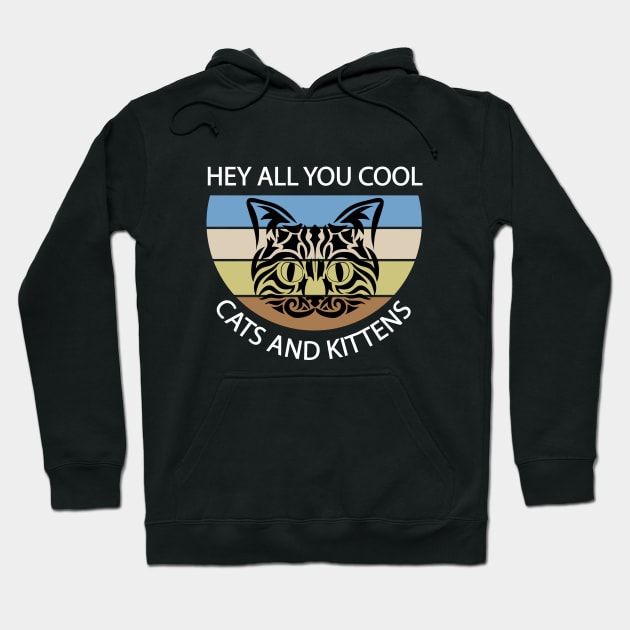 Hey All You Cool Cats and Kittens Hoodie by Ahmeddens